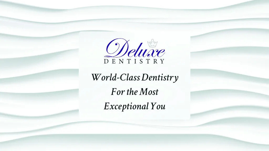 Deluxe Dentistry-General Dentistry-Cosmetic-Dental Implants-Sedation-Emergency Dental Care