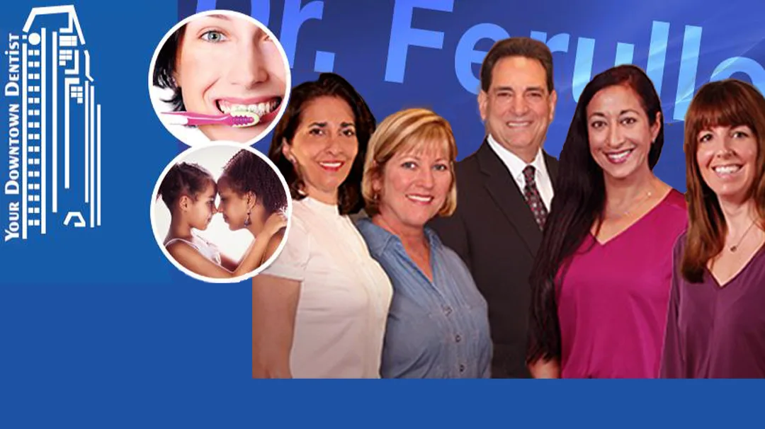 Dr. Ferullo, DDS - Your Downtown Dentist
